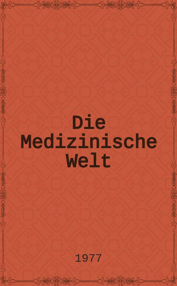 Die Medizinische Welt : Ärztliche Wochenschrift. [Jg.]28 1977, №47