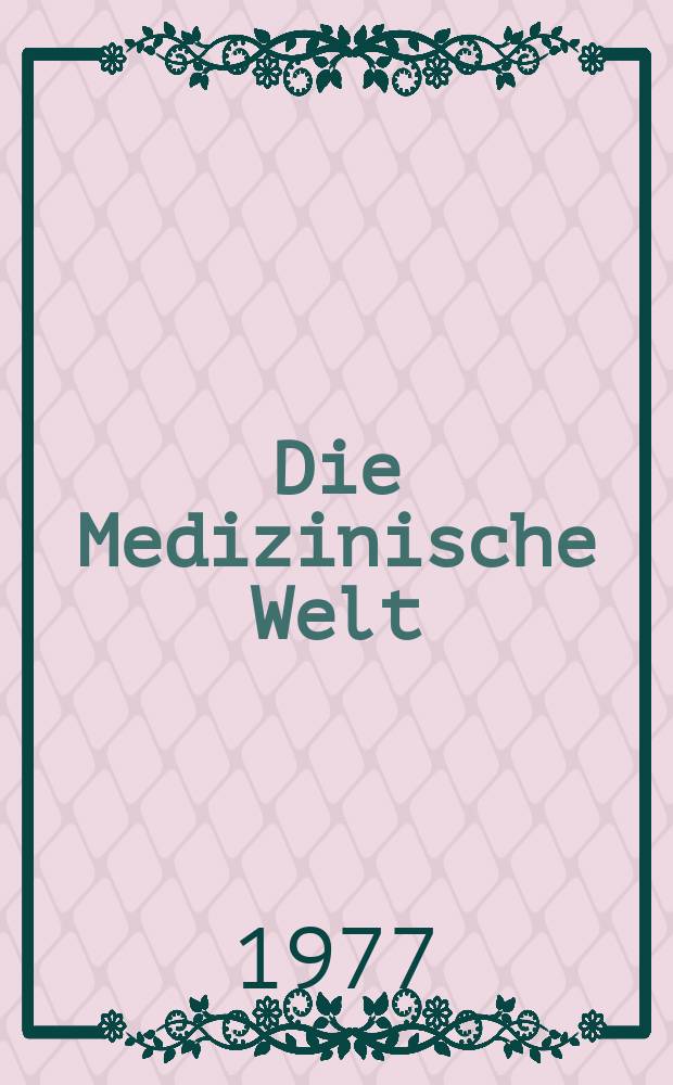 Die Medizinische Welt : Ärztliche Wochenschrift. [Jg.]28 1977, №48