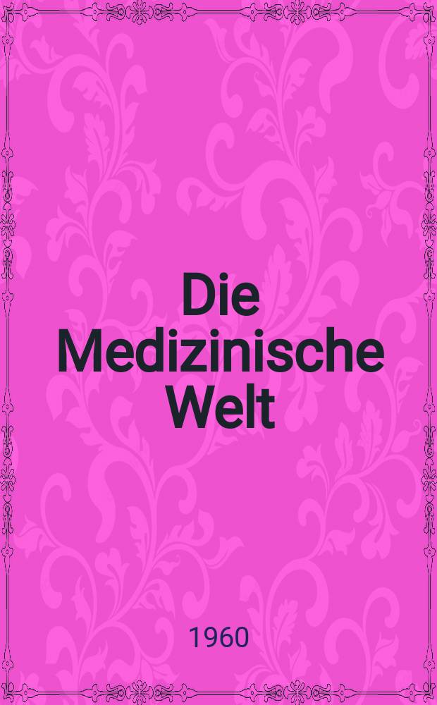 Die Medizinische Welt : Ärztliche Wochenschrift. 1960, №7