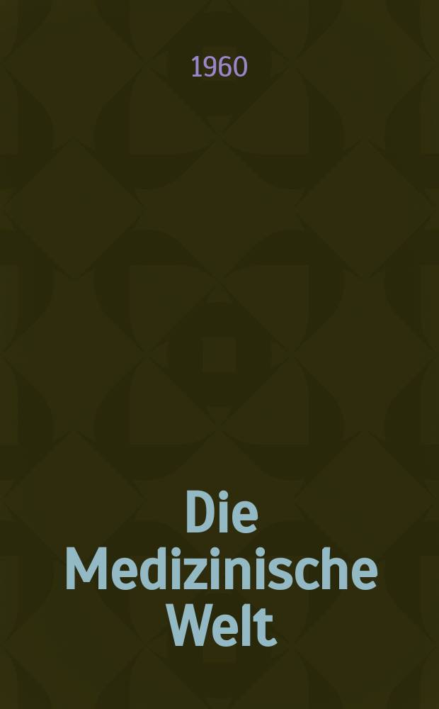 Die Medizinische Welt : Ärztliche Wochenschrift. 1960, №19