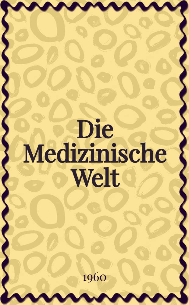 Die Medizinische Welt : Ärztliche Wochenschrift. 1960, №32