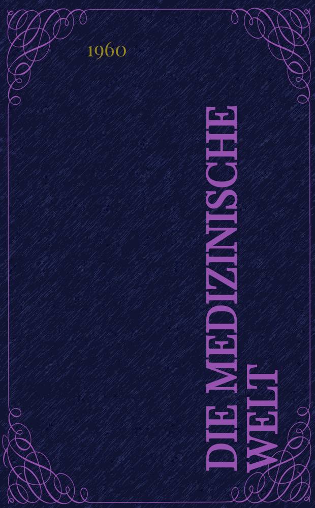 Die Medizinische Welt : &Auml;rztliche Wochenschrift. 1960, №34