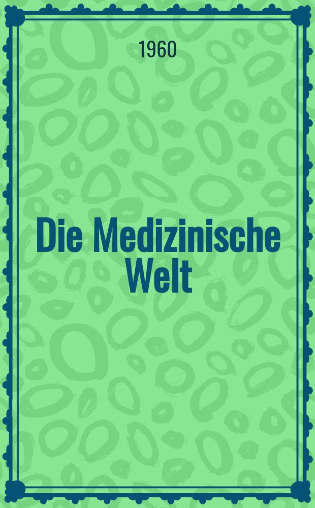 Die Medizinische Welt : &Auml;rztliche Wochenschrift. 1960, №39