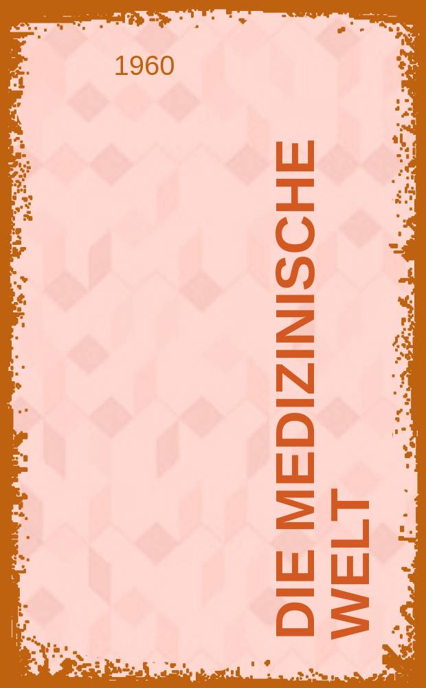 Die Medizinische Welt : &Auml;rztliche Wochenschrift. 1960, №47