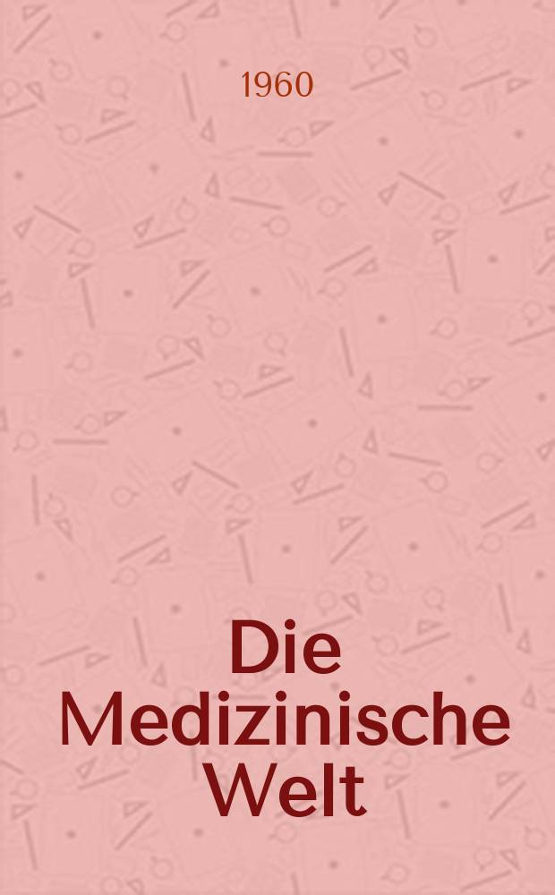 Die Medizinische Welt : &Auml;rztliche Wochenschrift. 1960, №51