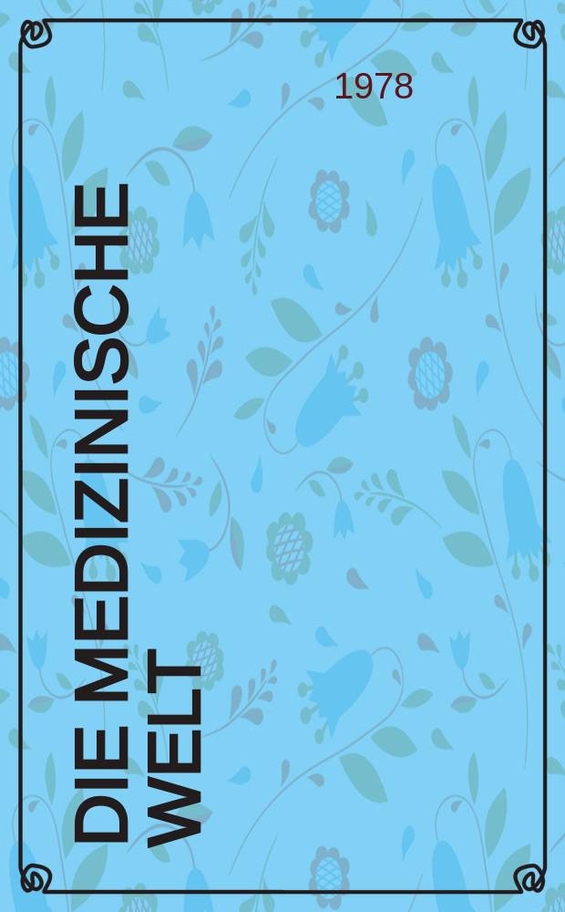 Die Medizinische Welt : &Auml;rztliche Wochenschrift. [Jg.]29 1978, №30