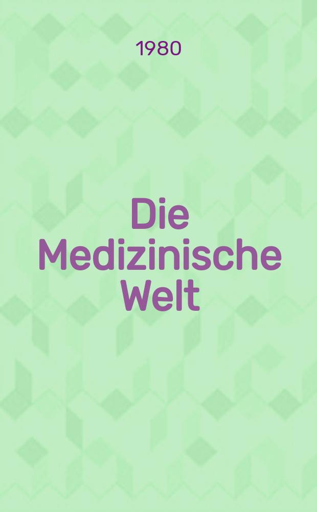 Die Medizinische Welt : Ärztliche Wochenschrift. Bd.31, H.7
