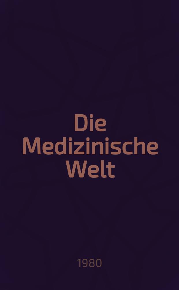 Die Medizinische Welt : Ärztliche Wochenschrift. Bd.31, H.8