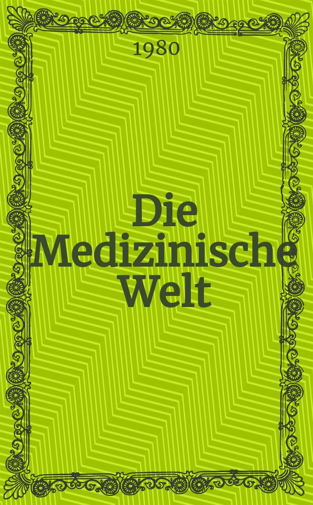 Die Medizinische Welt : Ärztliche Wochenschrift. Bd.31, H.9