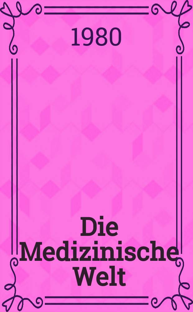 Die Medizinische Welt : Ärztliche Wochenschrift. Bd.31, H.40