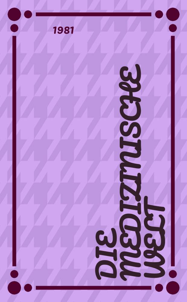 Die Medizinische Welt : Ärztliche Wochenschrift. Bd.32, H.18