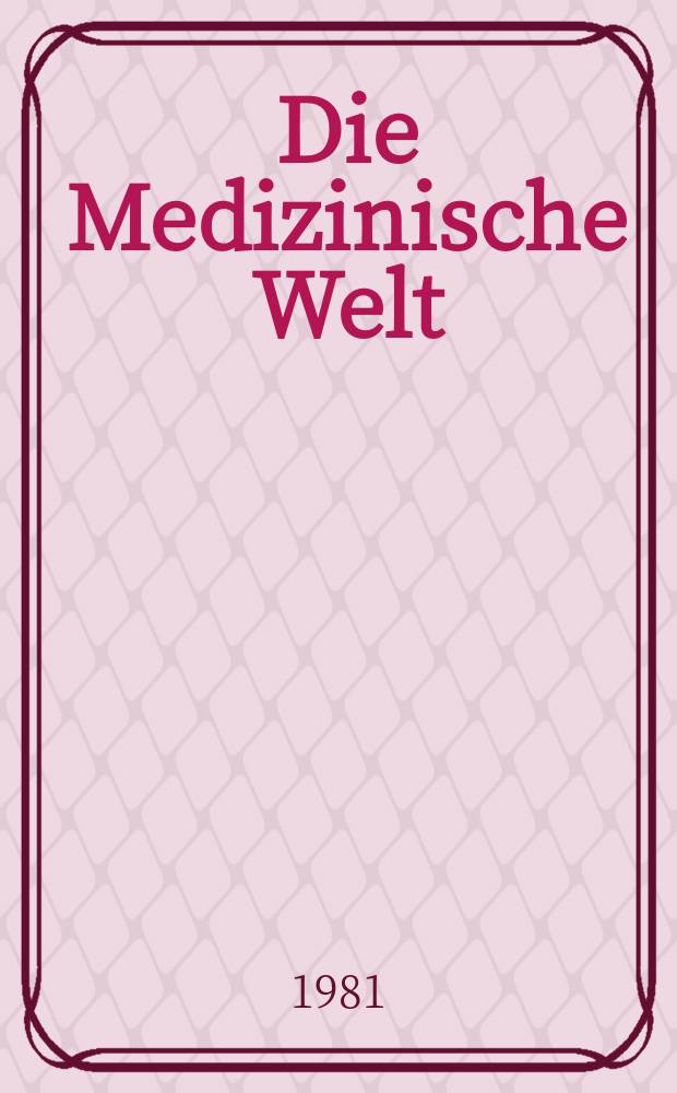Die Medizinische Welt : &Auml;rztliche Wochenschrift. Bd.32, H.19