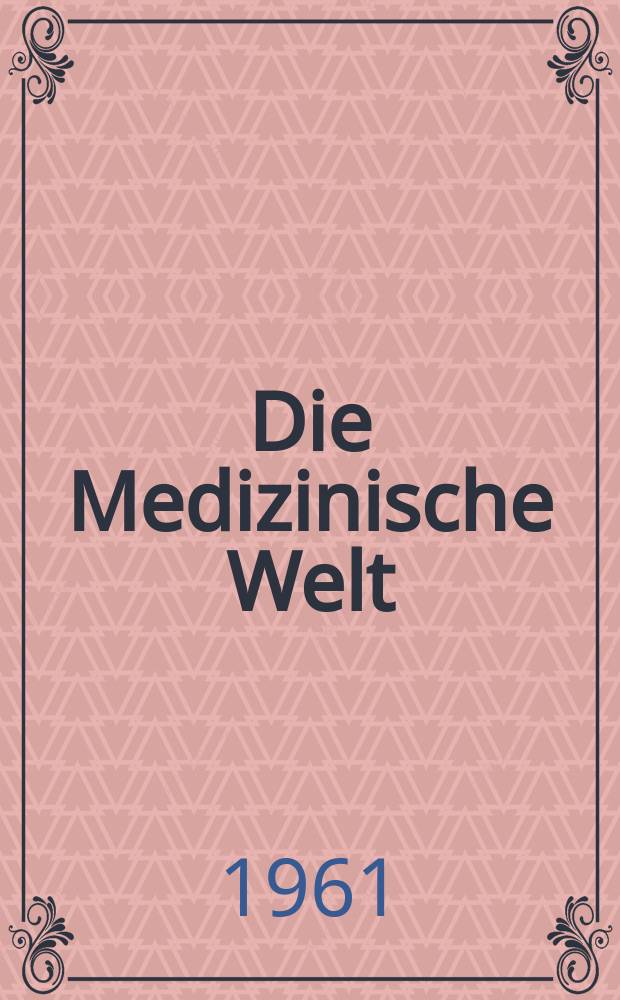 Die Medizinische Welt : Ärztliche Wochenschrift. 1961, №44