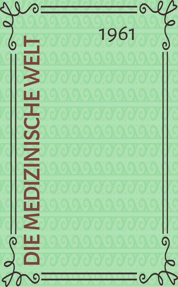 Die Medizinische Welt : Ärztliche Wochenschrift. 1961, №46