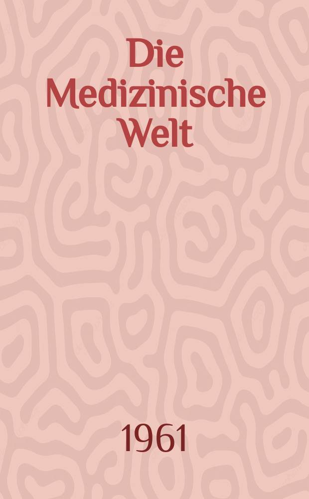 Die Medizinische Welt : Ärztliche Wochenschrift. 1961, №47