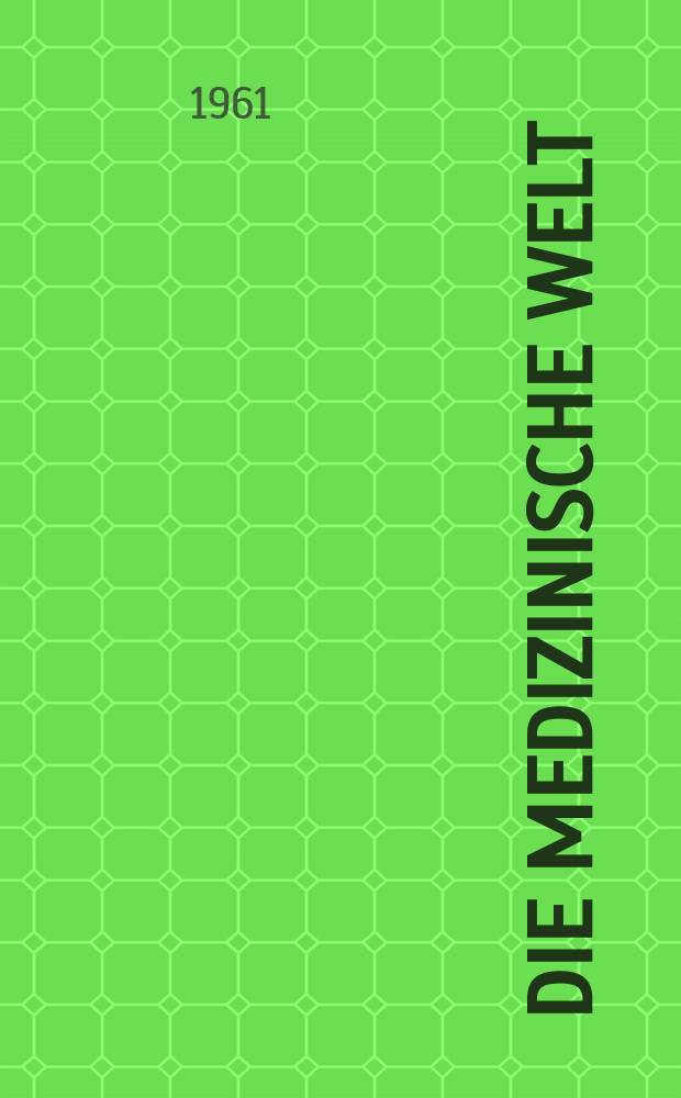 Die Medizinische Welt : &Auml;rztliche Wochenschrift. 1961, №52