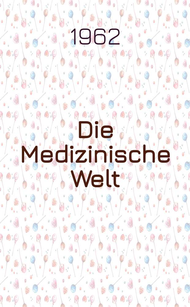 Die Medizinische Welt : &Auml;rztliche Wochenschrift. 1962, №9