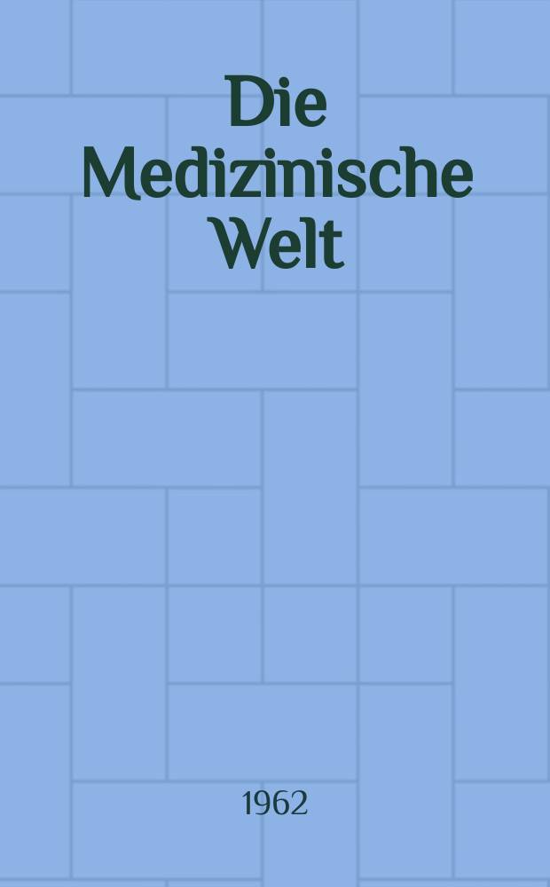Die Medizinische Welt : Ärztliche Wochenschrift. 1962, №14