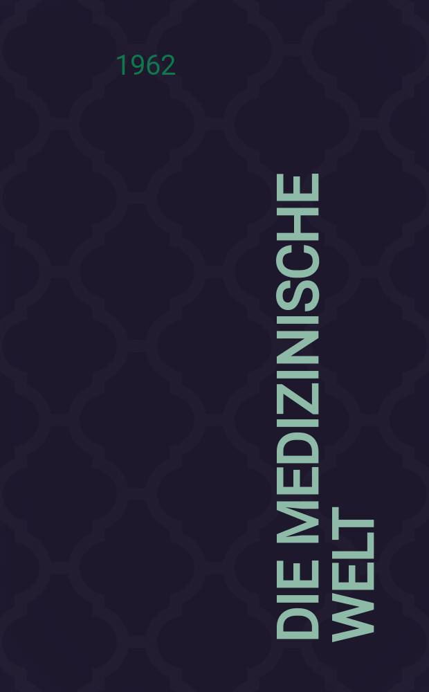 Die Medizinische Welt : Ärztliche Wochenschrift. 1962, №15