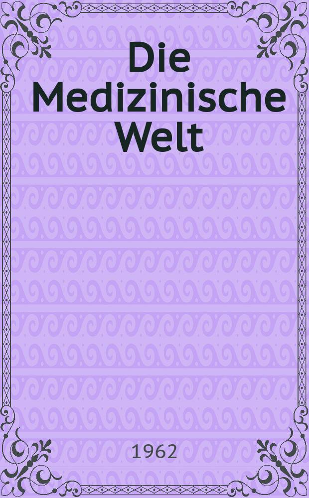 Die Medizinische Welt : Ärztliche Wochenschrift. 1962, №22