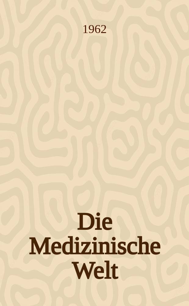 Die Medizinische Welt : Ärztliche Wochenschrift. 1962, №39