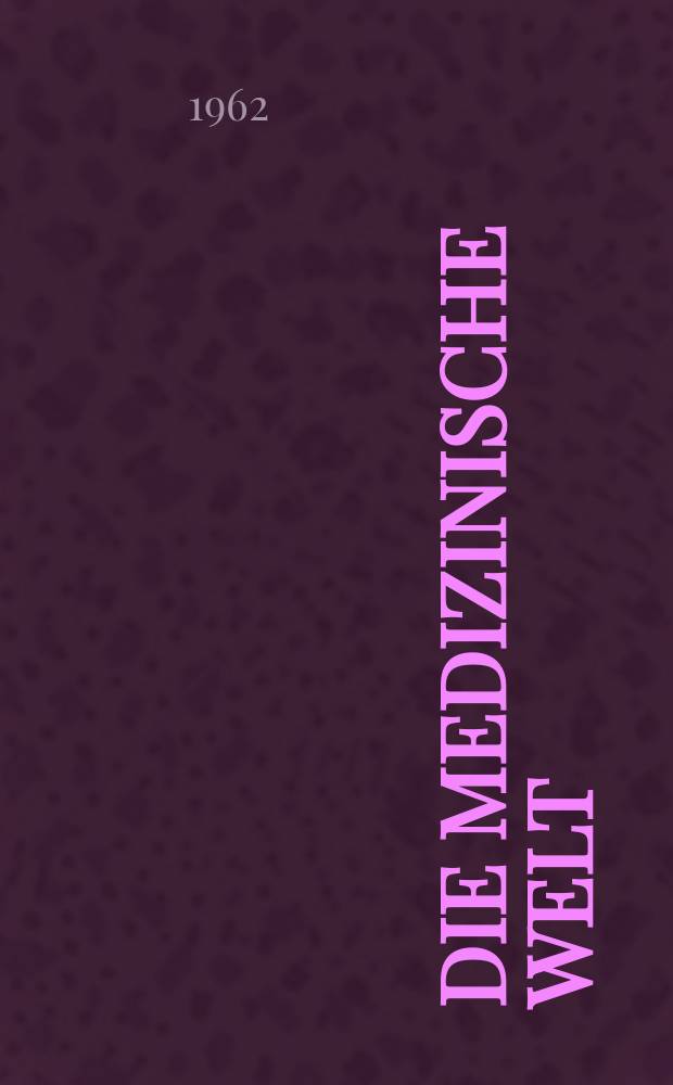 Die Medizinische Welt : Ärztliche Wochenschrift. 1962, №40