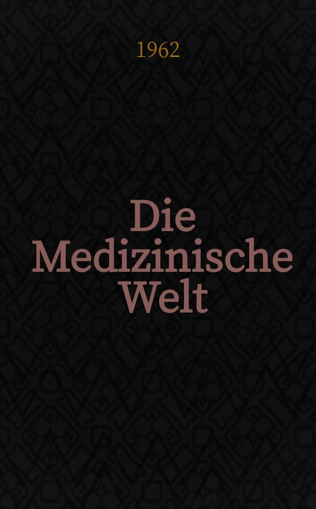 Die Medizinische Welt : &Auml;rztliche Wochenschrift. 1962, №47