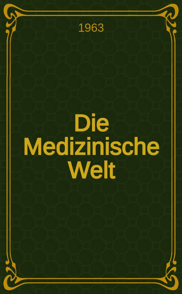 Die Medizinische Welt : Ärztliche Wochenschrift. 1963, №3