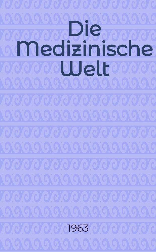 Die Medizinische Welt : Ärztliche Wochenschrift. 1963, №20