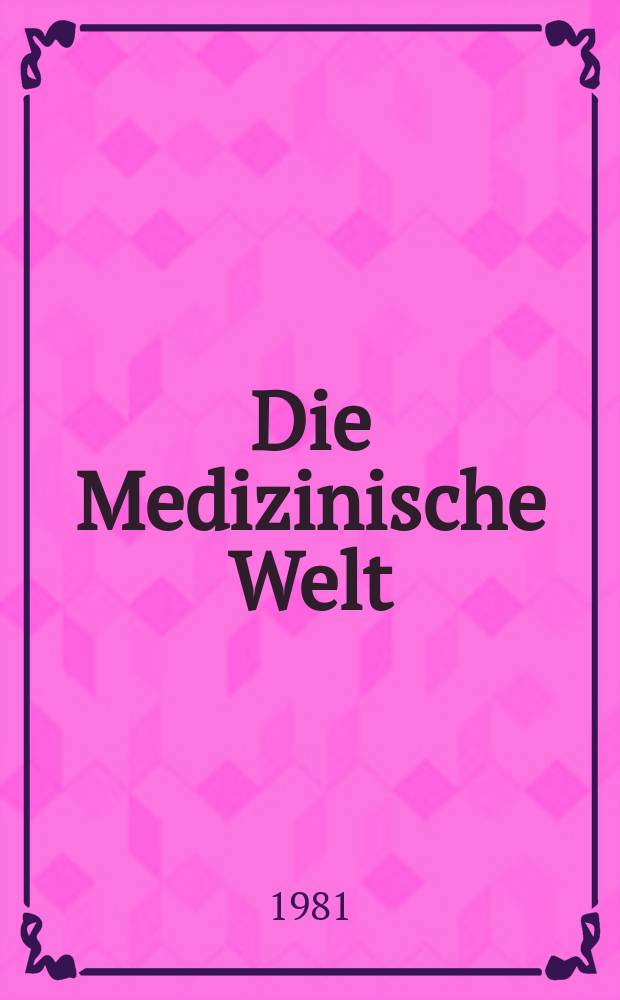Die Medizinische Welt : Ärztliche Wochenschrift. Bd.32, H.30
