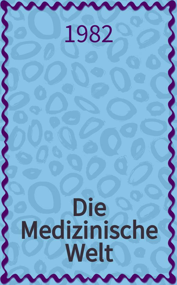 Die Medizinische Welt : &Auml;rztliche Wochenschrift. Bd.33, H.7