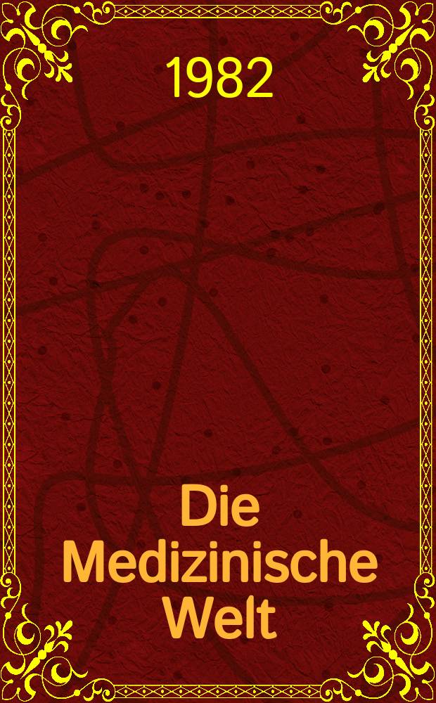 Die Medizinische Welt : Ärztliche Wochenschrift. Bd.33, H.11