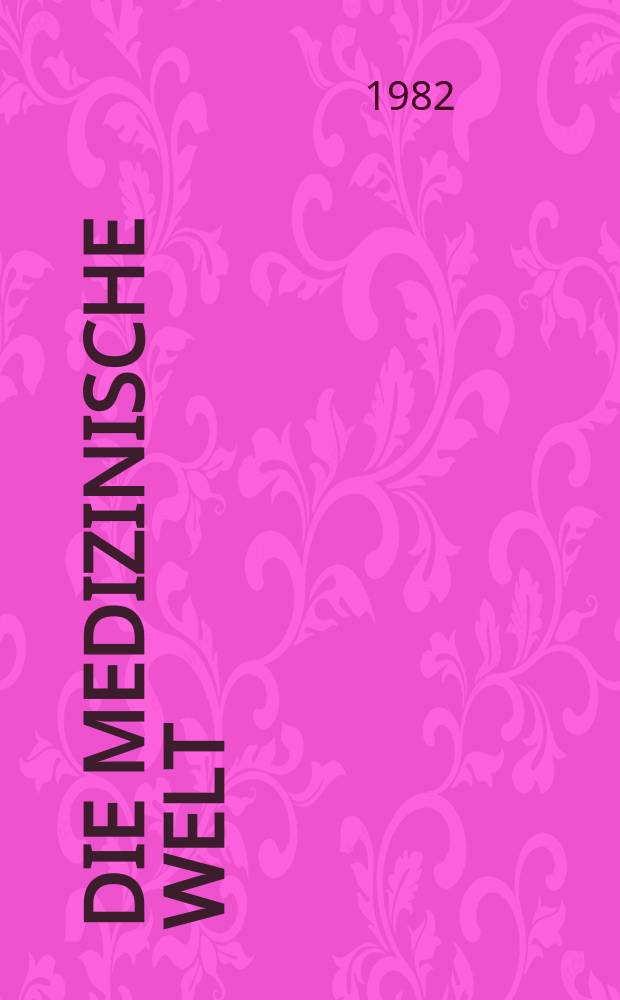 Die Medizinische Welt : Ärztliche Wochenschrift. Bd.33, H.13