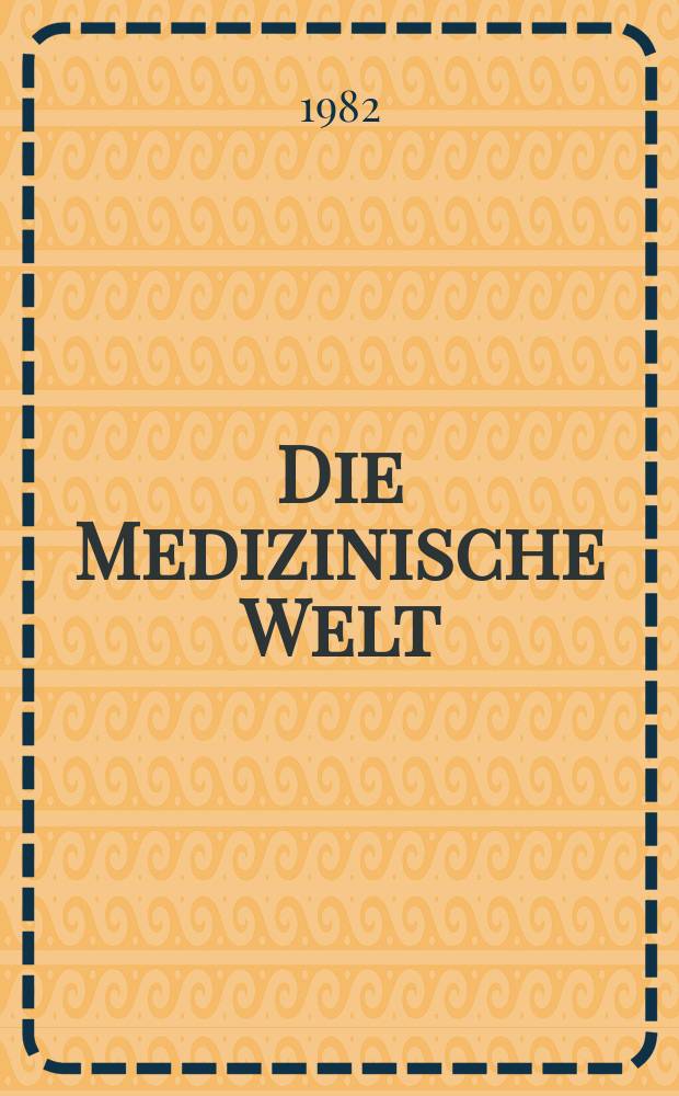 Die Medizinische Welt : Ärztliche Wochenschrift. Bd.33, H.15
