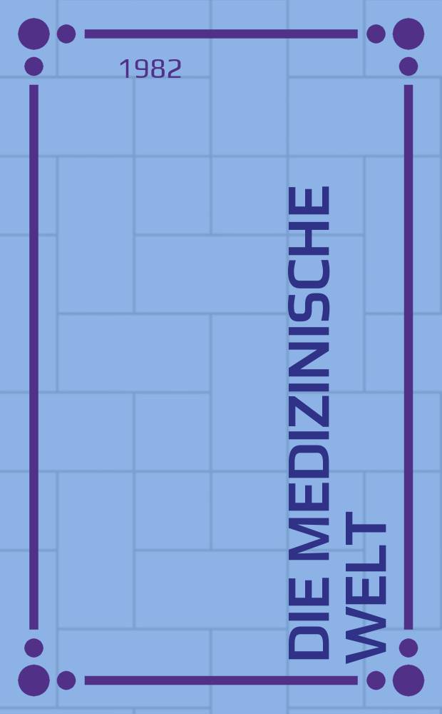 Die Medizinische Welt : &Auml;rztliche Wochenschrift. Bd.33, H.21