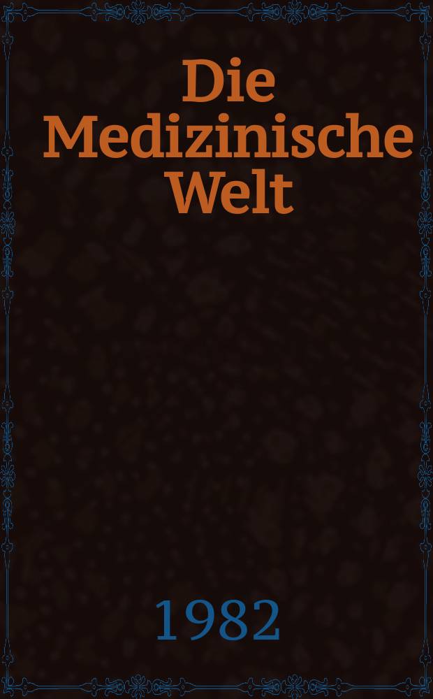 Die Medizinische Welt : Ärztliche Wochenschrift. Bd.33, H.27