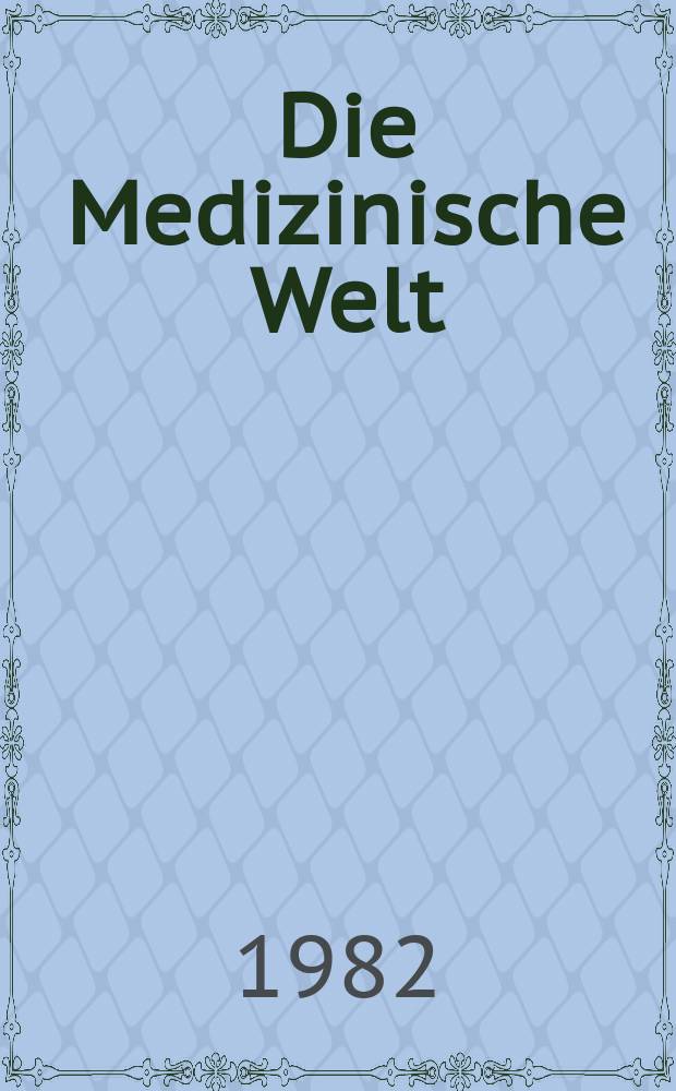 Die Medizinische Welt : Ärztliche Wochenschrift. Bd.33, H.38