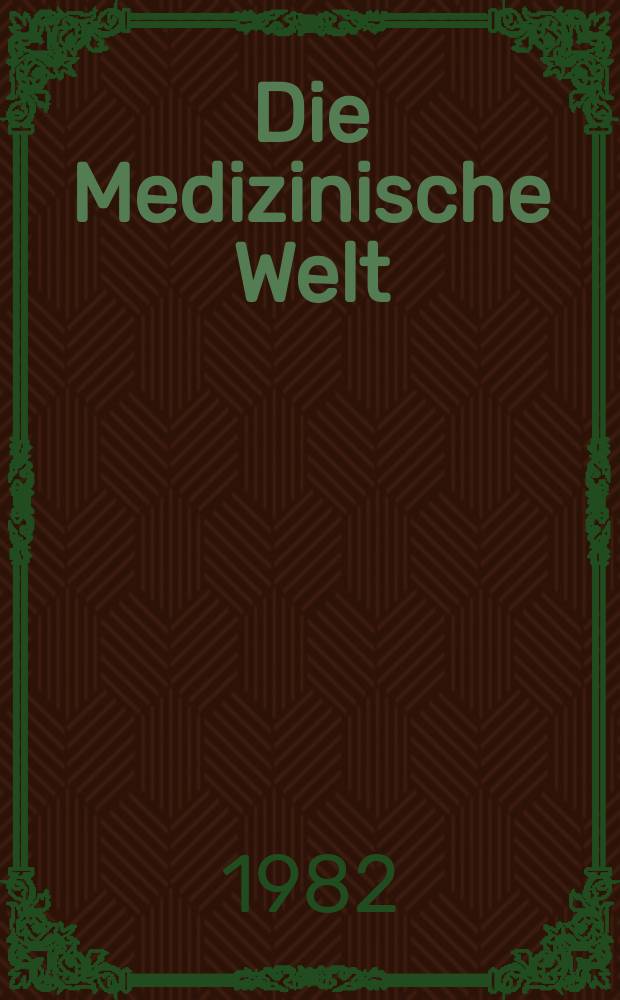 Die Medizinische Welt : &Auml;rztliche Wochenschrift. Bd.33, H.46