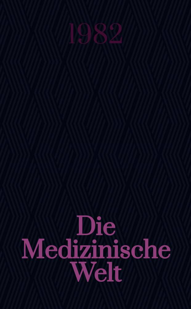 Die Medizinische Welt : Ärztliche Wochenschrift. Bd.33, H.51/52
