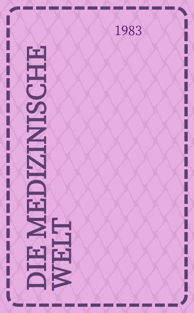 Die Medizinische Welt : Ärztliche Wochenschrift. Bd.34, H.13