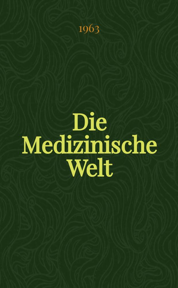 Die Medizinische Welt : &Auml;rztliche Wochenschrift. 1963, №32