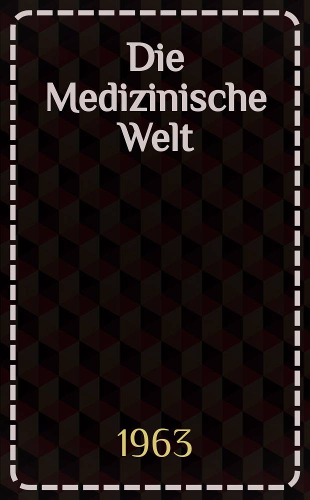 Die Medizinische Welt : Ärztliche Wochenschrift. 1963, №35