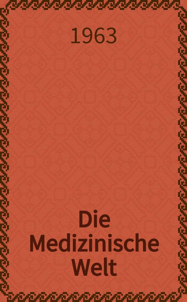 Die Medizinische Welt : &Auml;rztliche Wochenschrift. 1963, №39