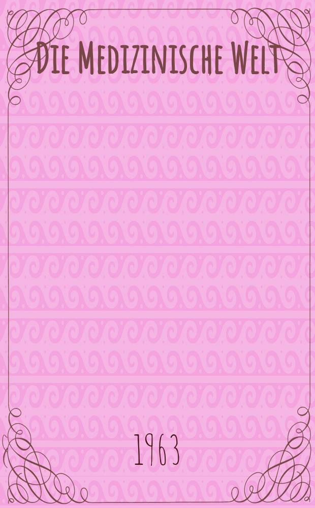 Die Medizinische Welt : Ärztliche Wochenschrift. 1963, №45