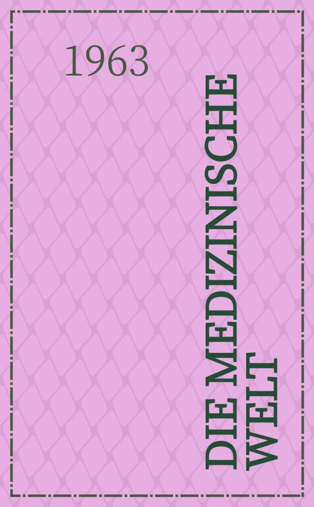 Die Medizinische Welt : Ärztliche Wochenschrift. 1963, №47