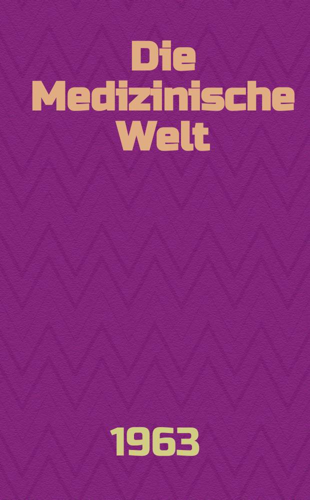 Die Medizinische Welt : &Auml;rztliche Wochenschrift. 1963, №50
