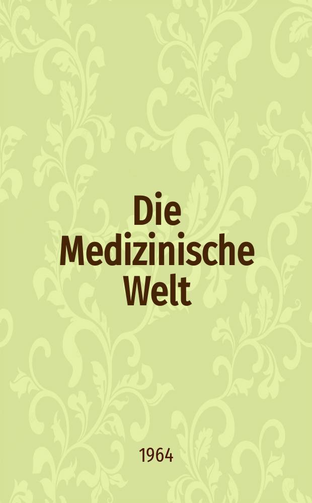 Die Medizinische Welt : Ärztliche Wochenschrift. 1964, №3