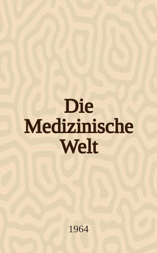 Die Medizinische Welt : Ärztliche Wochenschrift. 1964, №12
