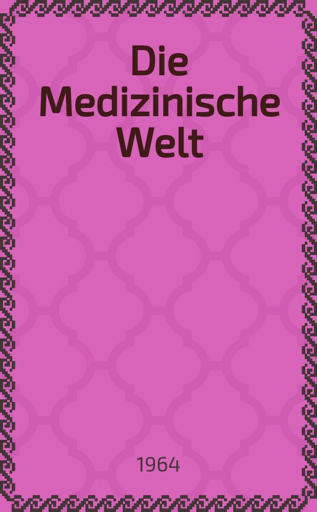 Die Medizinische Welt : Ärztliche Wochenschrift. 1964, №33
