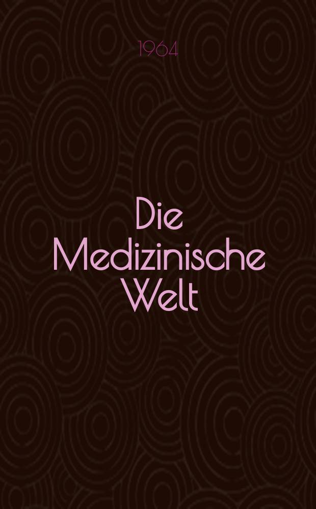 Die Medizinische Welt : Ärztliche Wochenschrift. 1964, №45
